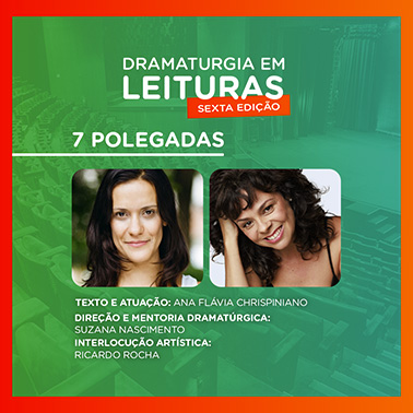 Dramaturgia em Leituras - 7 POLEGADAS - LEITURA DRAMATIZADA